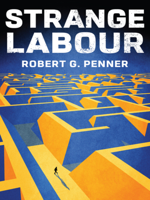 Title details for Strange Labour by Robert G Penner - Available